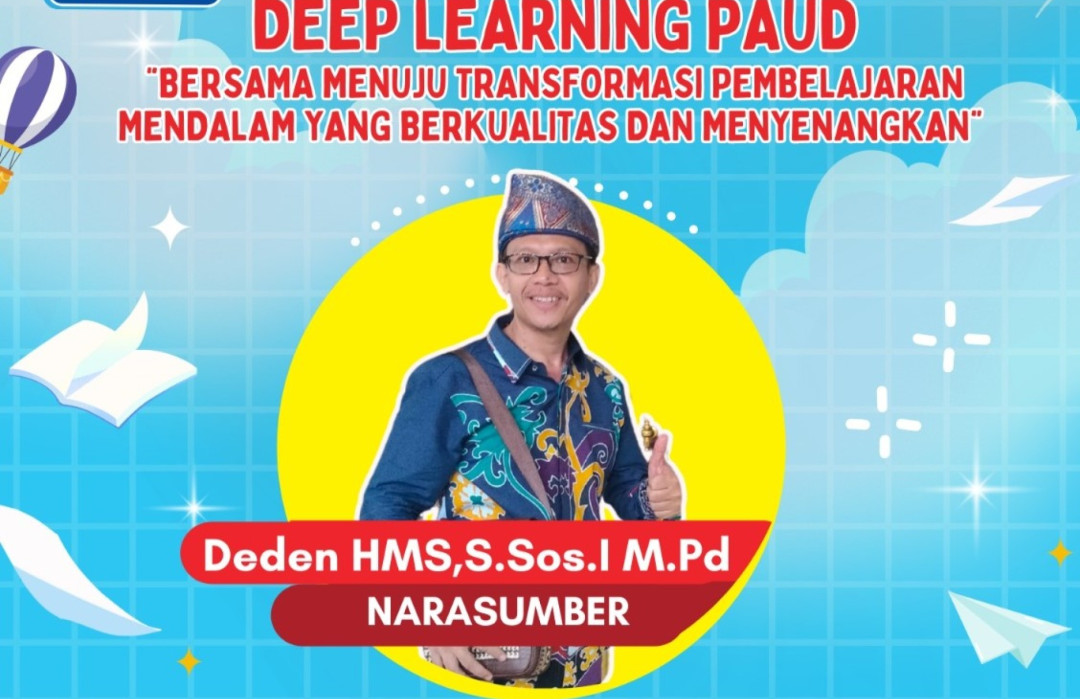 WORKSHOP DEEP LEARNING PAUD - BERSAMA MENUJU TRANSFORMASI PEMBELAJARAN MENDALAM YANG BERKUALITAS DAN MENYENANGKAN