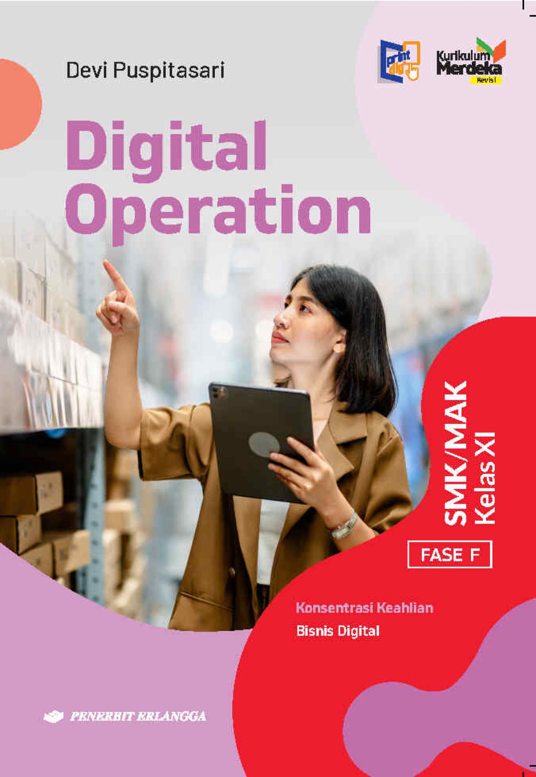 Digital Operation Konsentrasi Keahlian; Bisnis Digital SMK/MAK Kelas XI Kurikulum Merdeka