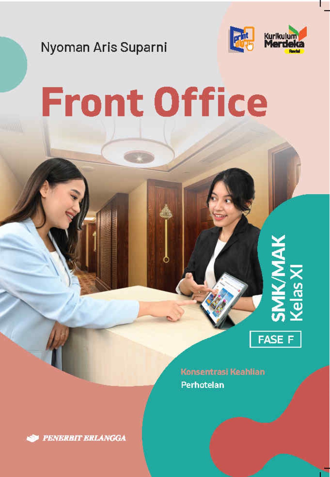 Front Office Konsentrasi Keahlian; Perhotelan  SMK/MAK Kelas XI Kurikulum Merdeka