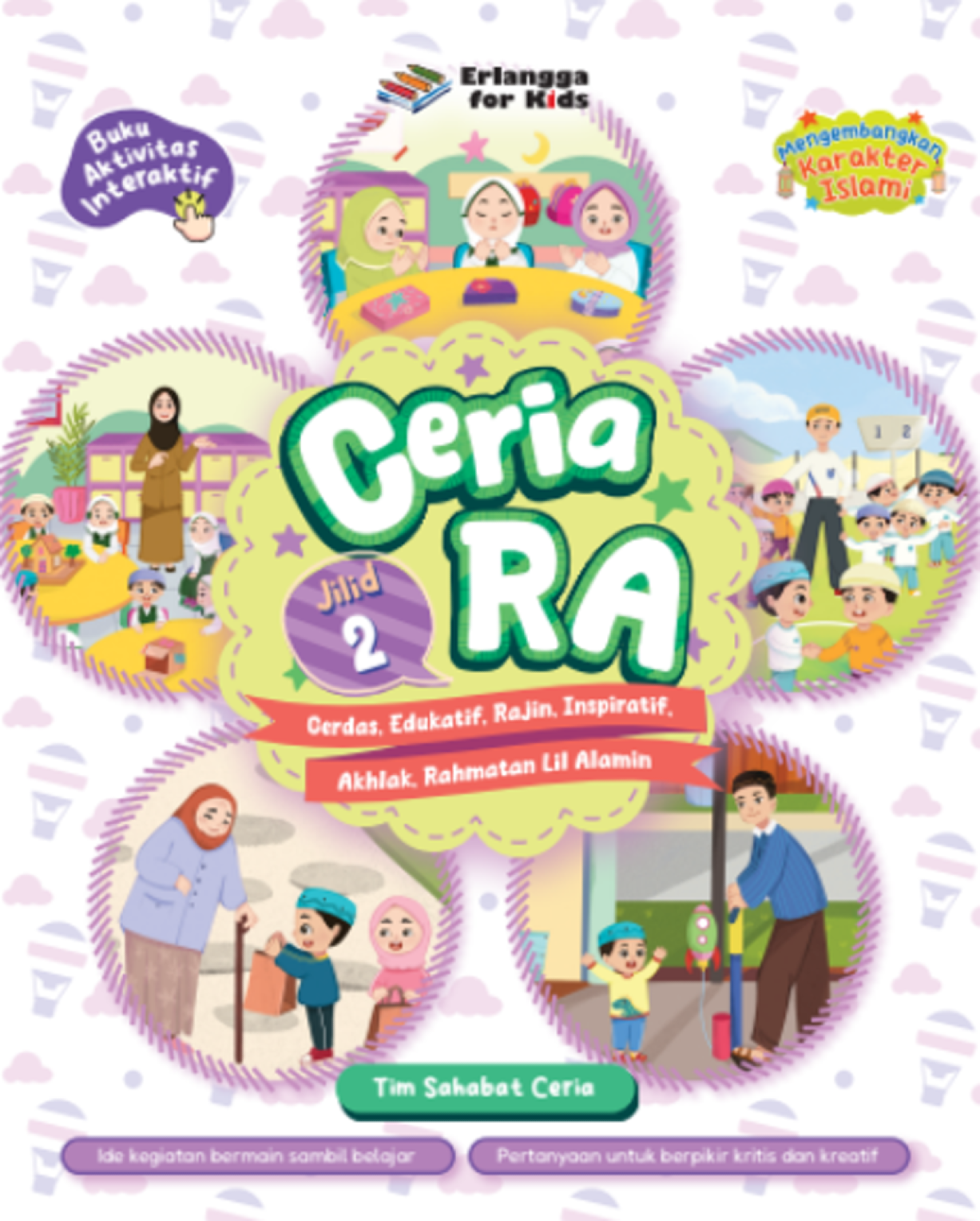 Ceria RA (Cerdas, Edukatif, Rajin, Inspiratif, Akhlak, Rahmatan Lil Alamin) Jilid 2