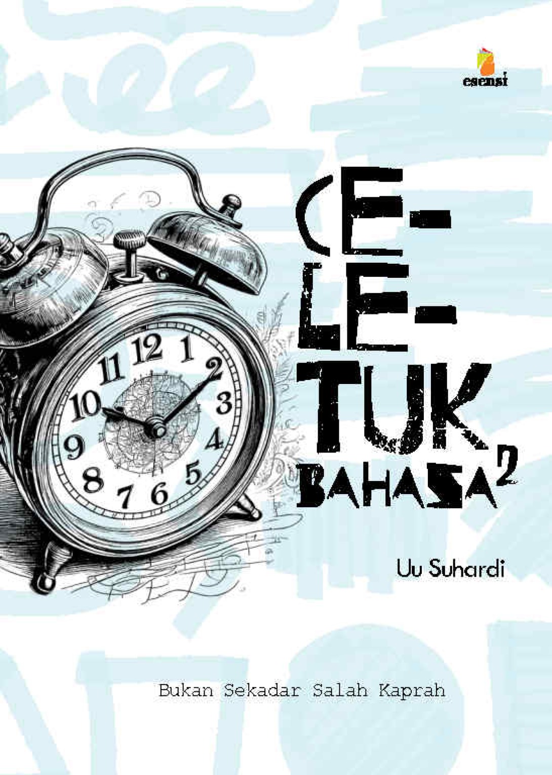 Celetuk Bahasa 2: Bukan Sekedar Salah Kaprah