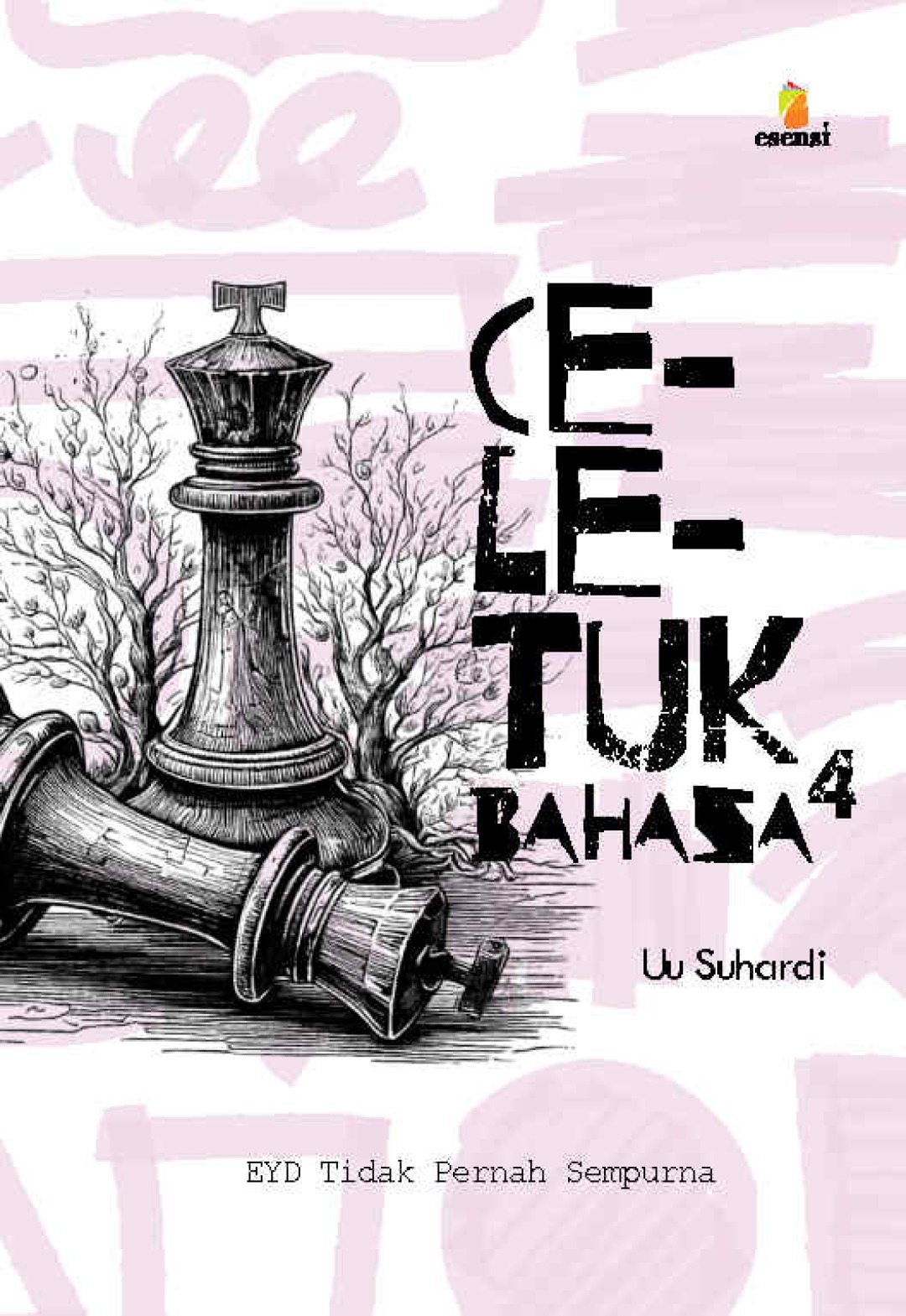 Celetuk Bahasa 4: EYD Tidak Pernah Sempurna