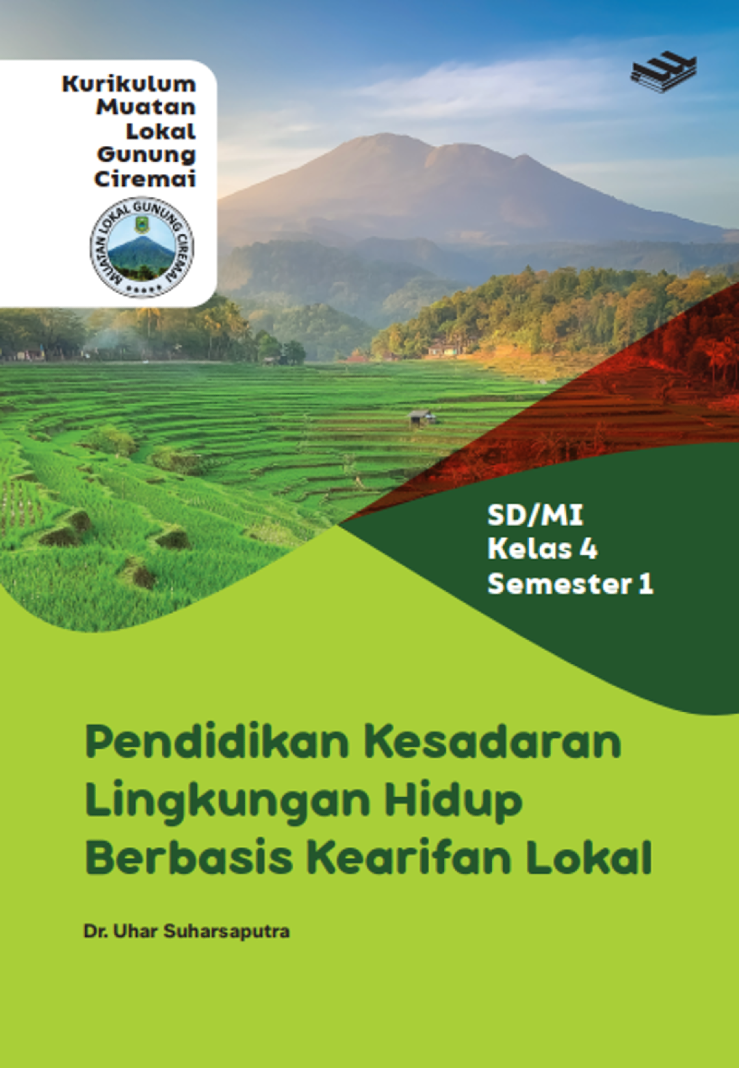 Kurikulum Muatan Lokal Gunung Ciremai; Pendidikan Kesadaran Lingkungan Hidup Berbasis Kearifan Lokal SD/MI Kelas 4 Semester 1