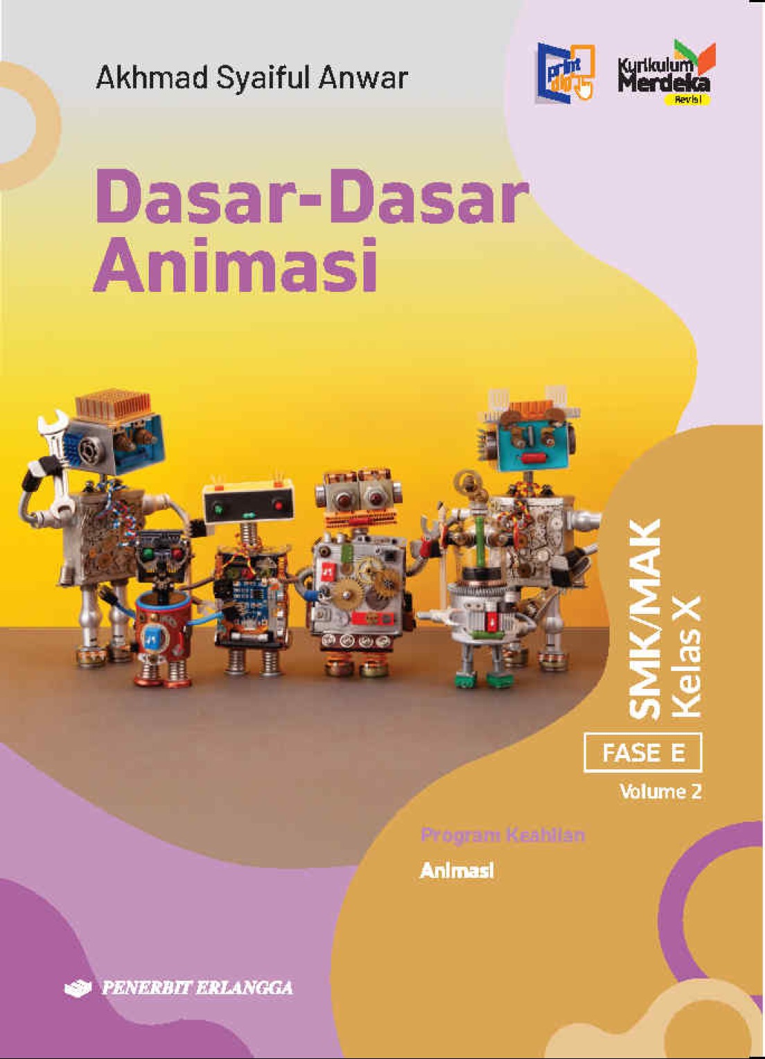 Dasar-Dasar Animasi untuk SMK/MAK Kelas X Vol 2 Kurikulum Merdeka Revisi Fase E