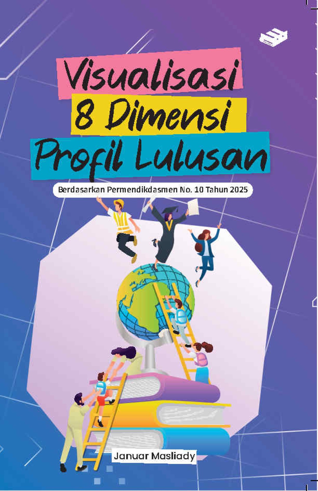 Visualisasi 8 Dimensi Profil Lulusan Berdasarkan Permendikdasmen NO. 10 Tahun 2025