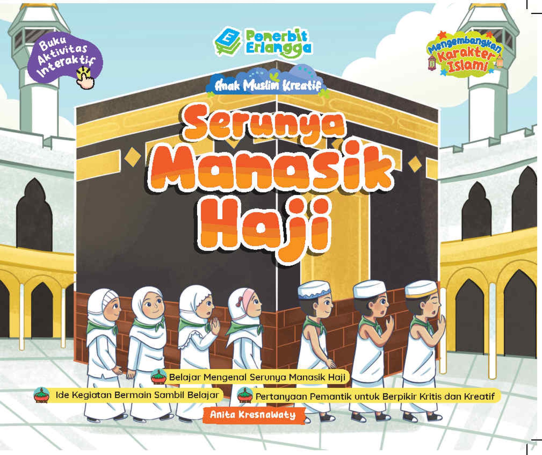 Anak Muslim Kreatif: Serunya Manasik Haji