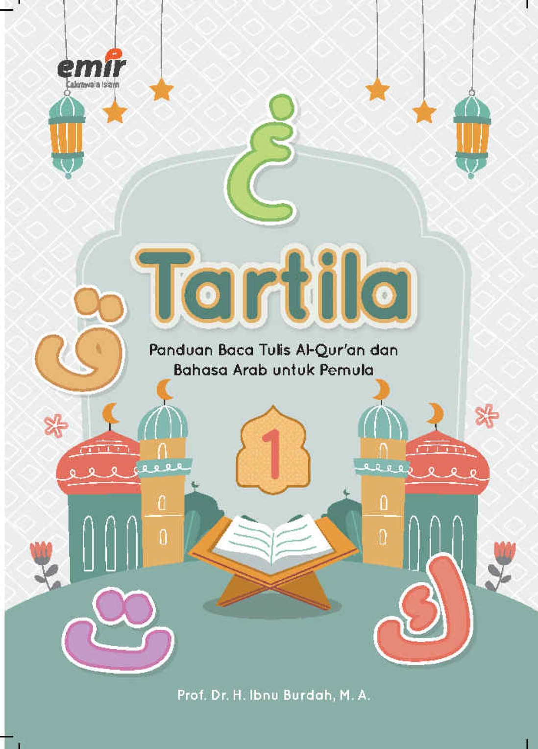 Tartila; Panduan Baca Tulis Al-Qur’an dan Bahasa Arab untuk Pemula (Jilid 1)
