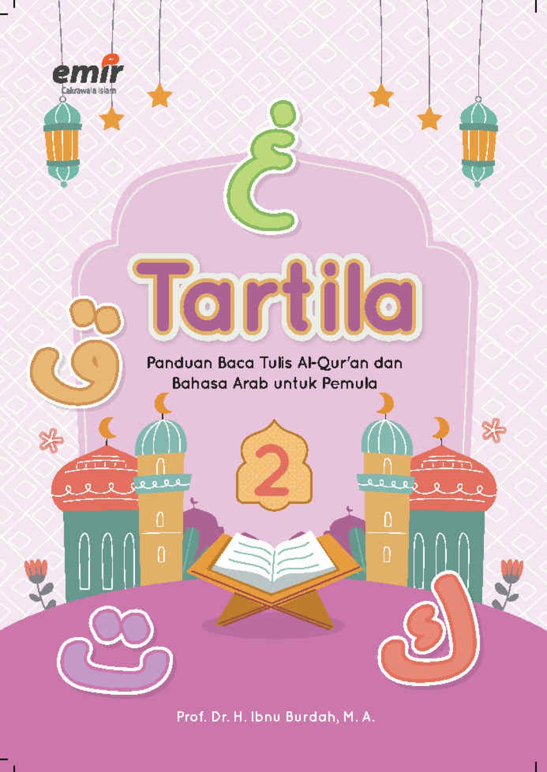Tartila; Panduan Baca Tulis Al-Qur’an dan Bahasa Arab untuk Pemula (Jilid 2)