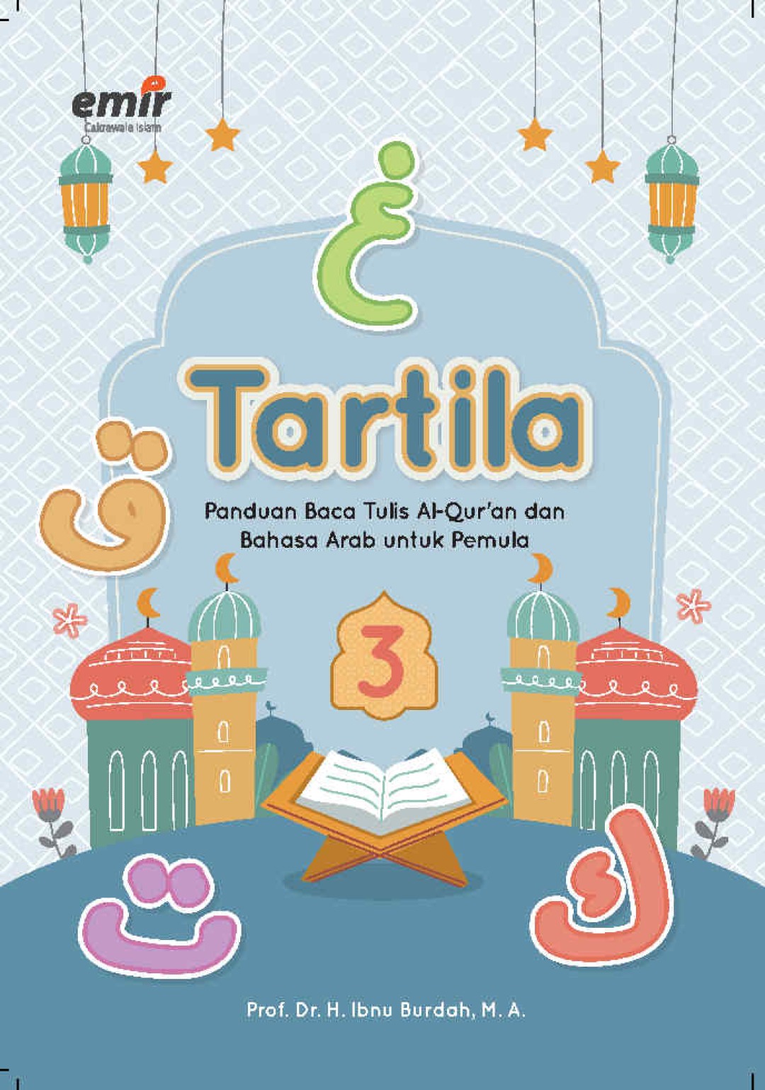 Tartila; Panduan Baca Tulis Al-Qur’an dan Bahasa Arab untuk Pemula (Jilid 3)