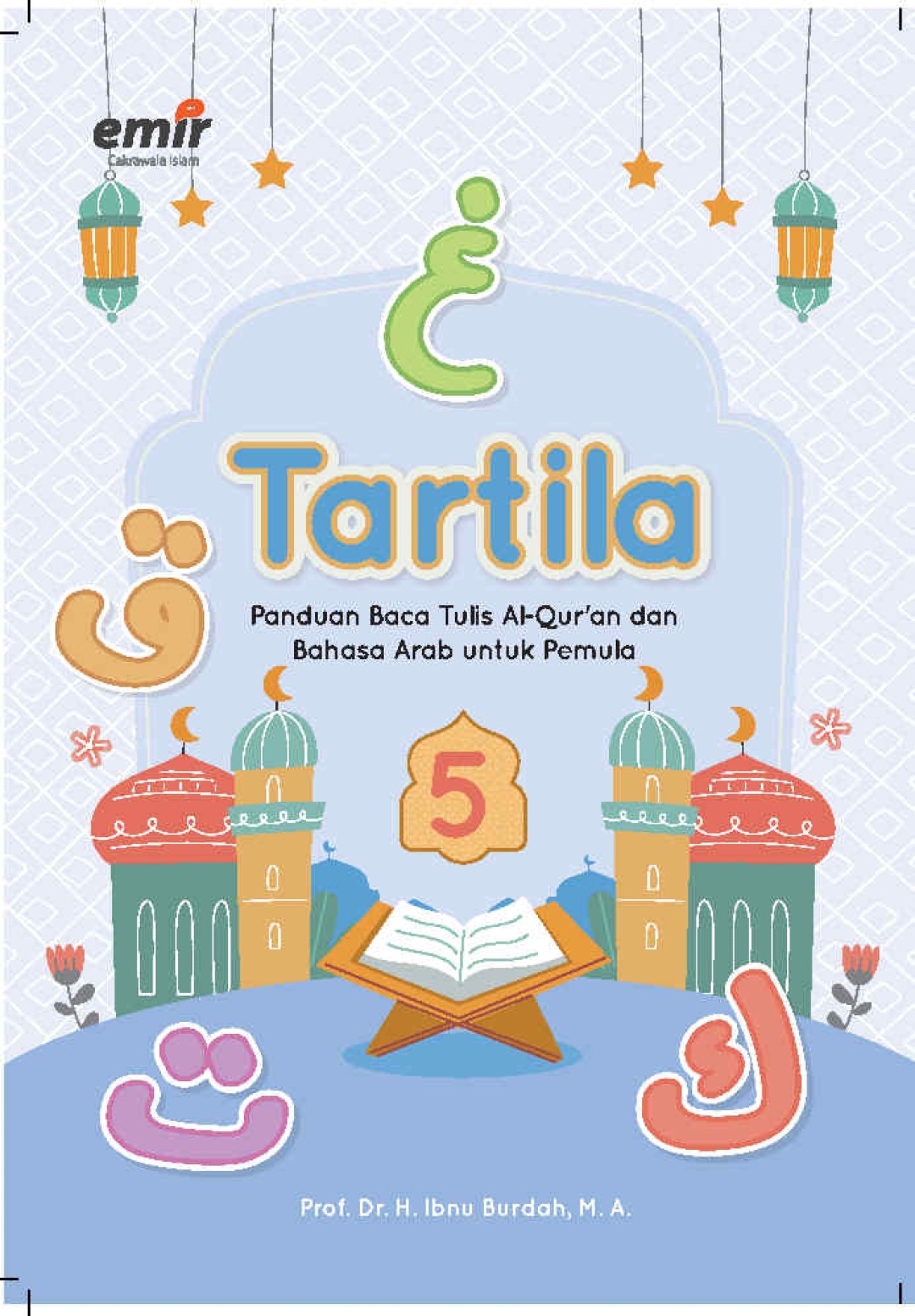 Tartila; Panduan Baca Tulis Al-Qur’an dan Bahasa Arab untuk Pemula (Jilid 5)