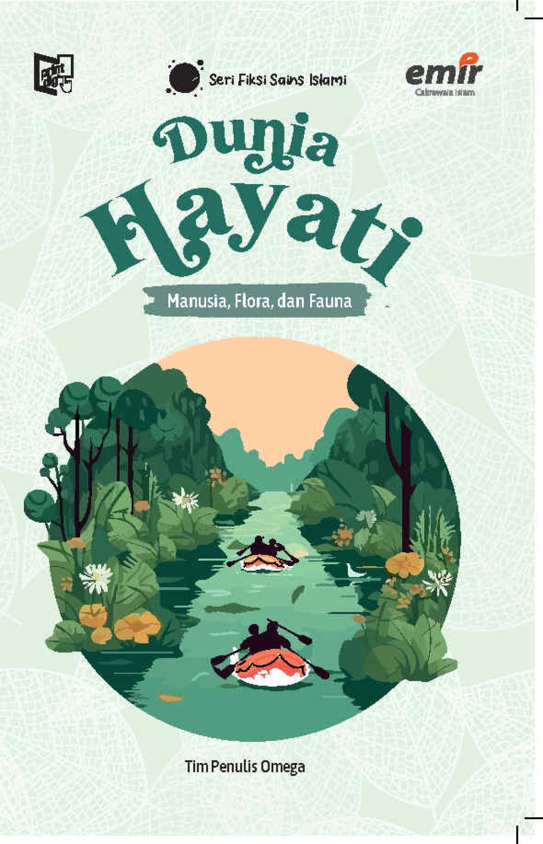 Seri Fiksi Sains Islami: Dunia Hayati; Manusia, Flora, dan Fauna