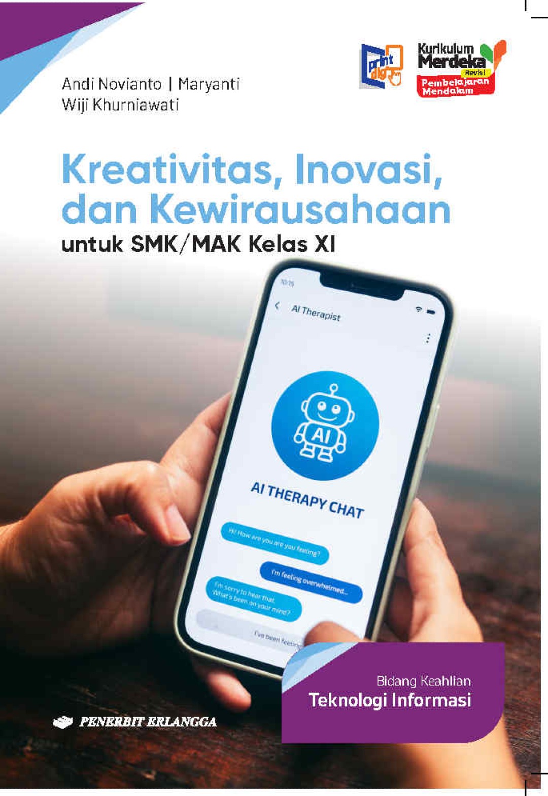 Kreativitas, Inovasi, dan Kewirausahaan Bidang Keahlian Teknologi Informasi untuk SMK/MAK Kelas XI KM Revisi