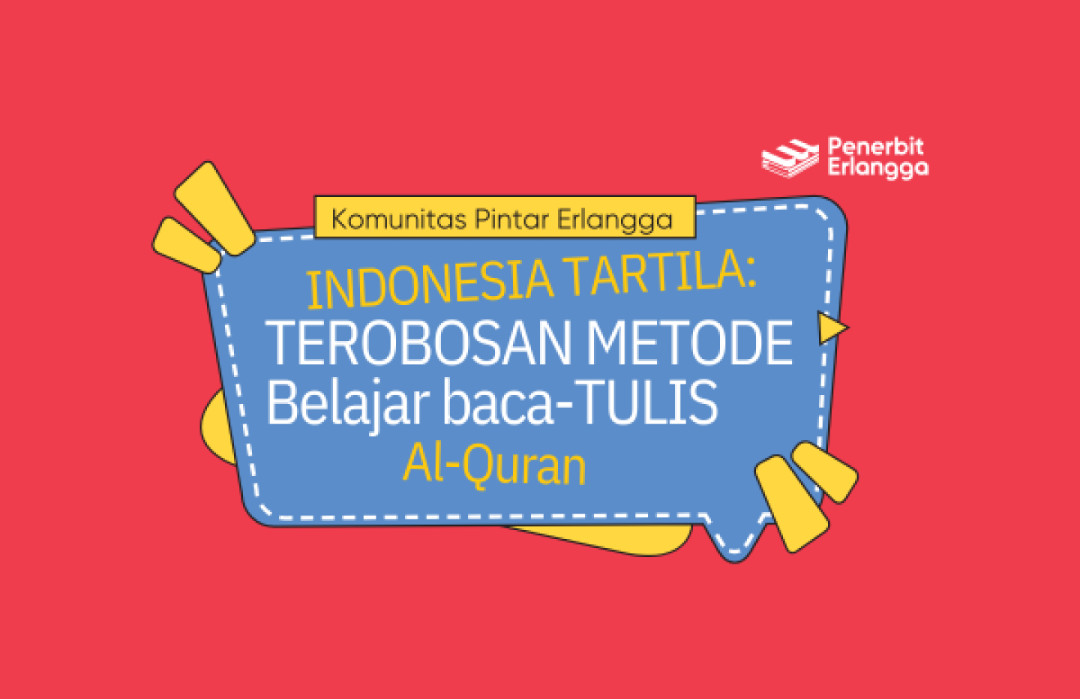 Indonesia Tartila: Terobosan Metode Belajar Baca-Tulis Al-Quran