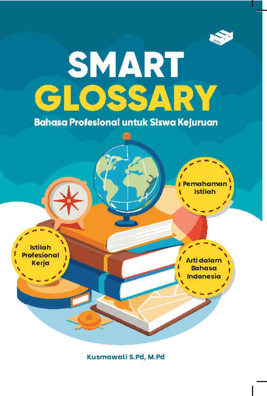 SMART GLOSSARY: BAHASA PROFESIONAL UNTUK SISWA KEJURUAN