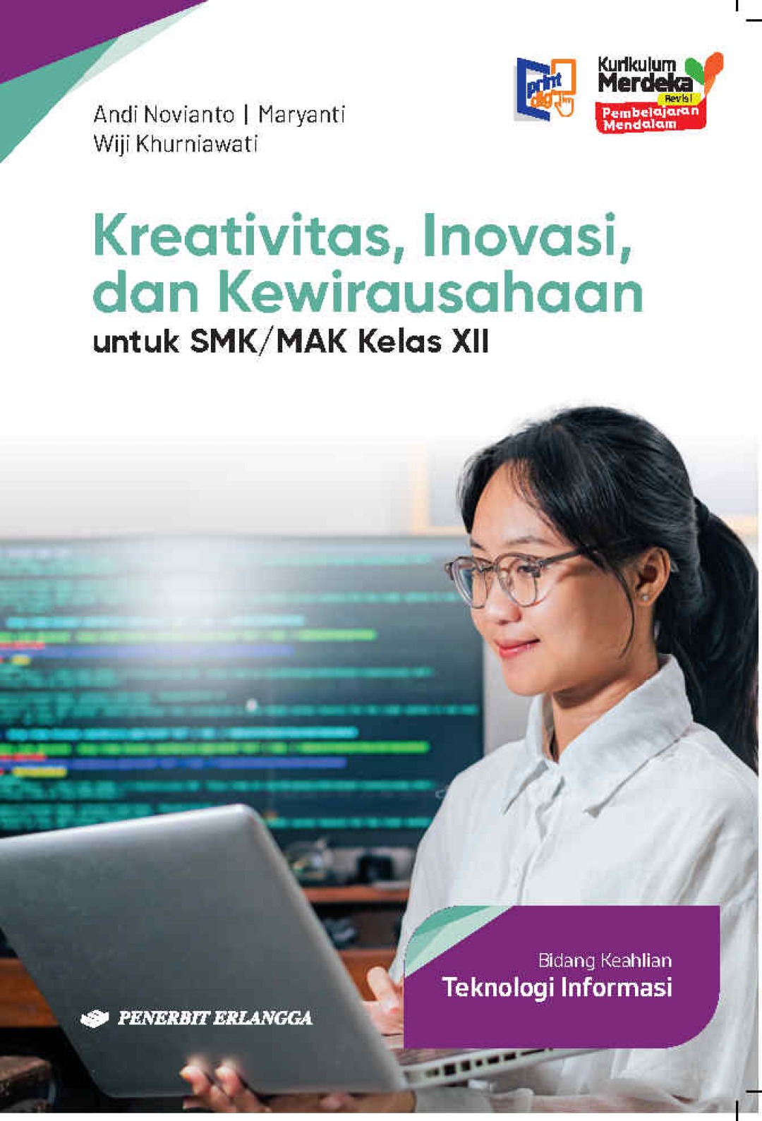 Kreativitas, Inovasi, dan Kewirausahaan Bidang Keahlian Teknologi Informasi untuk SMK/MAK Kelas XII KM Revisi
