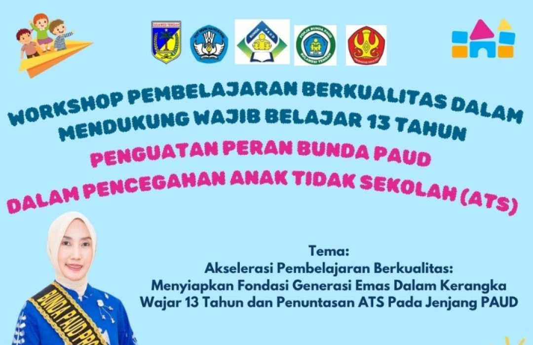 Workshop: Penguatan Peran Bunda PAUD dalam Pencegahan Anak Tidak Sekolah (ATS)