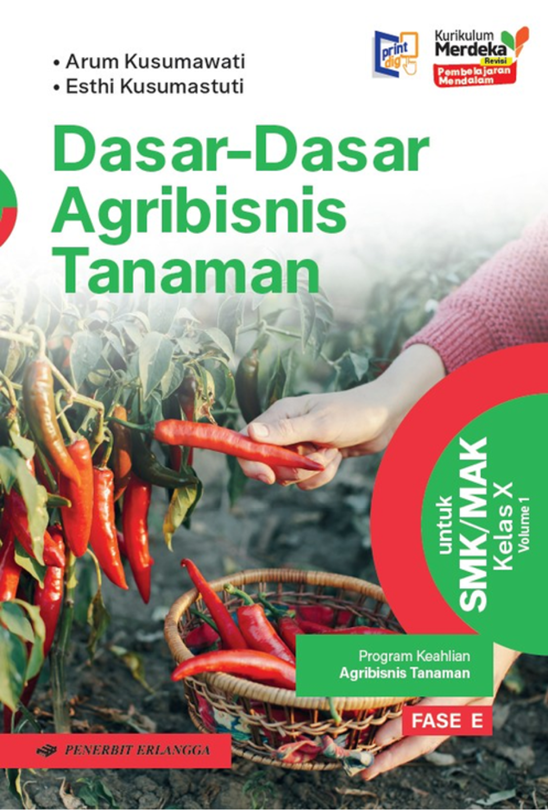 Dasar-Dasar Agribisnis Tanaman untuk SMK/MAK Kelas X Fase E Vol 1