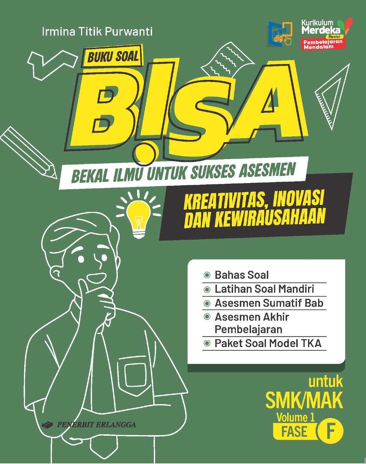 BISA (Bekal Ilmu untuk Sukses Asesmen): KREATIVITAS, INOVASI DAN KEWIRAUSAHAAN VOLUME 1 SMK/MAK FASE F (KM REV PM)