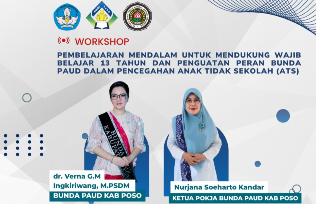 Workshop Pembelajaran Mendalam untuk Mendukung  Wajib Belajar 13 Tahun dan Penguatan Peran Bunda PAUD dalam Pencegahan Anak Tidak Sekolah (ATS)