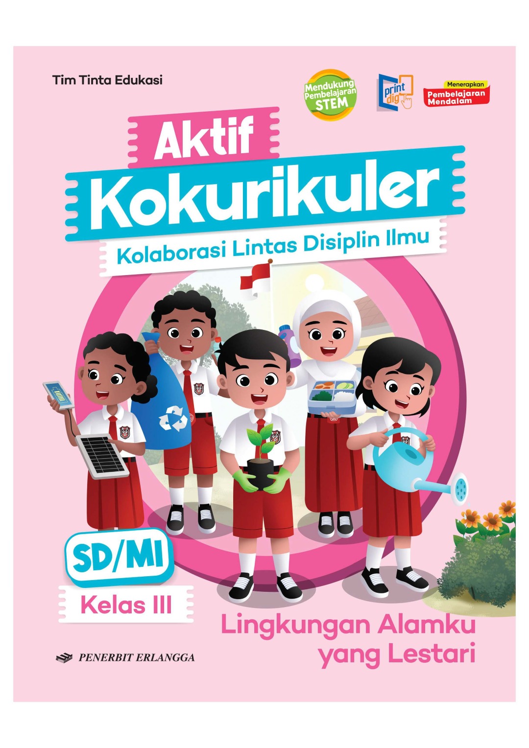 Aktif Kokurikuler Lintas Disiplin Ilmu untuk SD/MI Kelas 3 Tema 1: Lingkungan Alamku yang Lestari