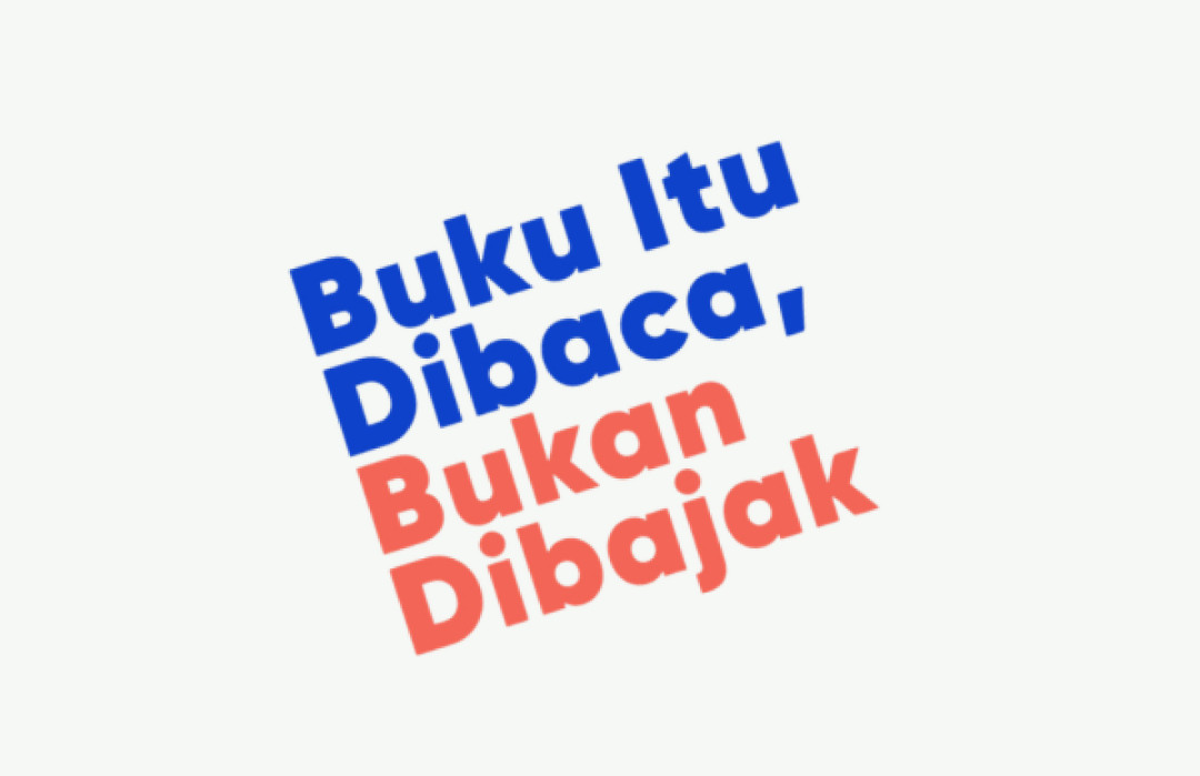 BUKU ITU DIBACA, BUKAN DIBAJAK.