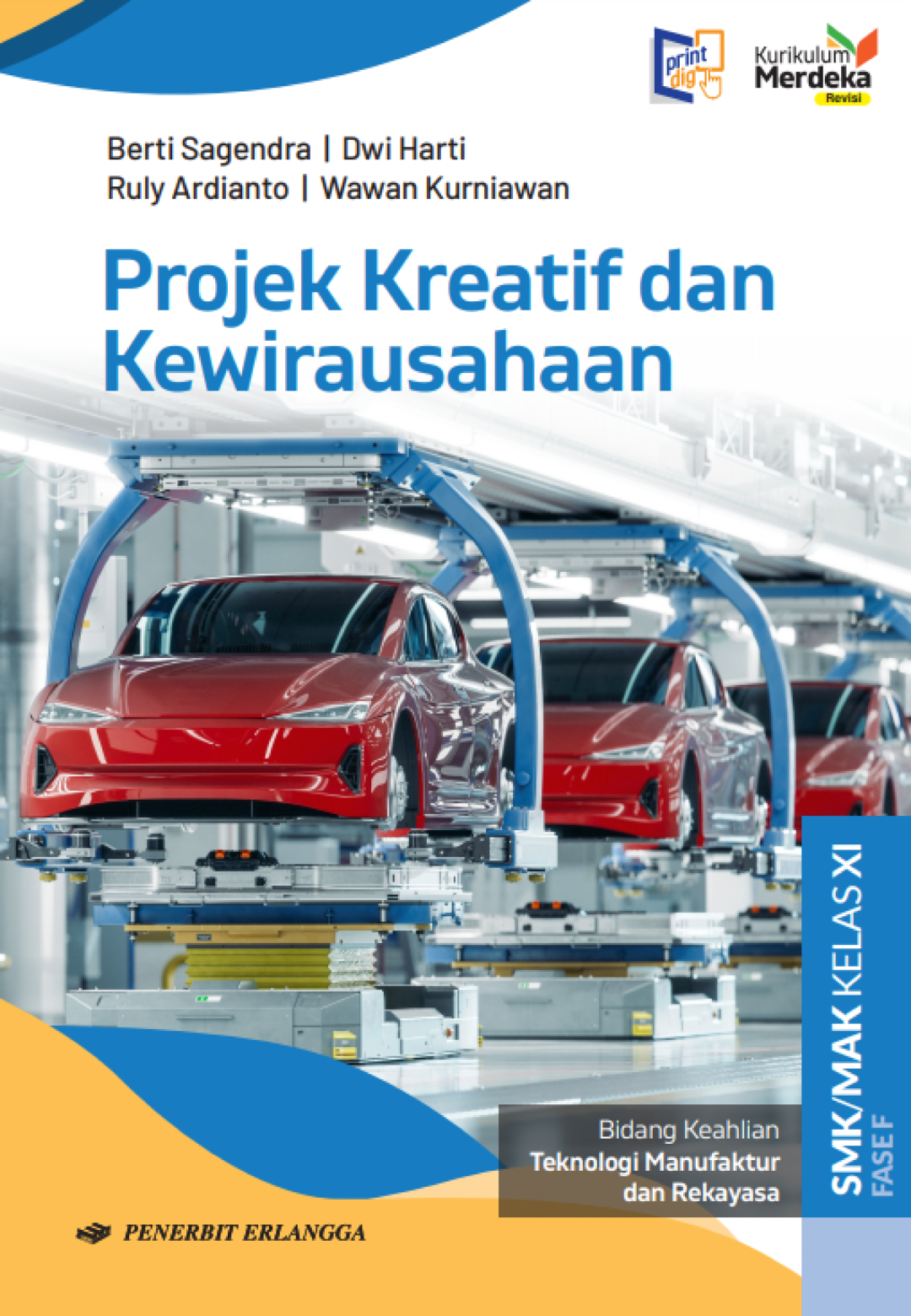 Projek Kreatif dan Kewirausahaan Bidang Keahlian Teknologi Manufaktur & Rekayasa SMK Kelas XI Fase F