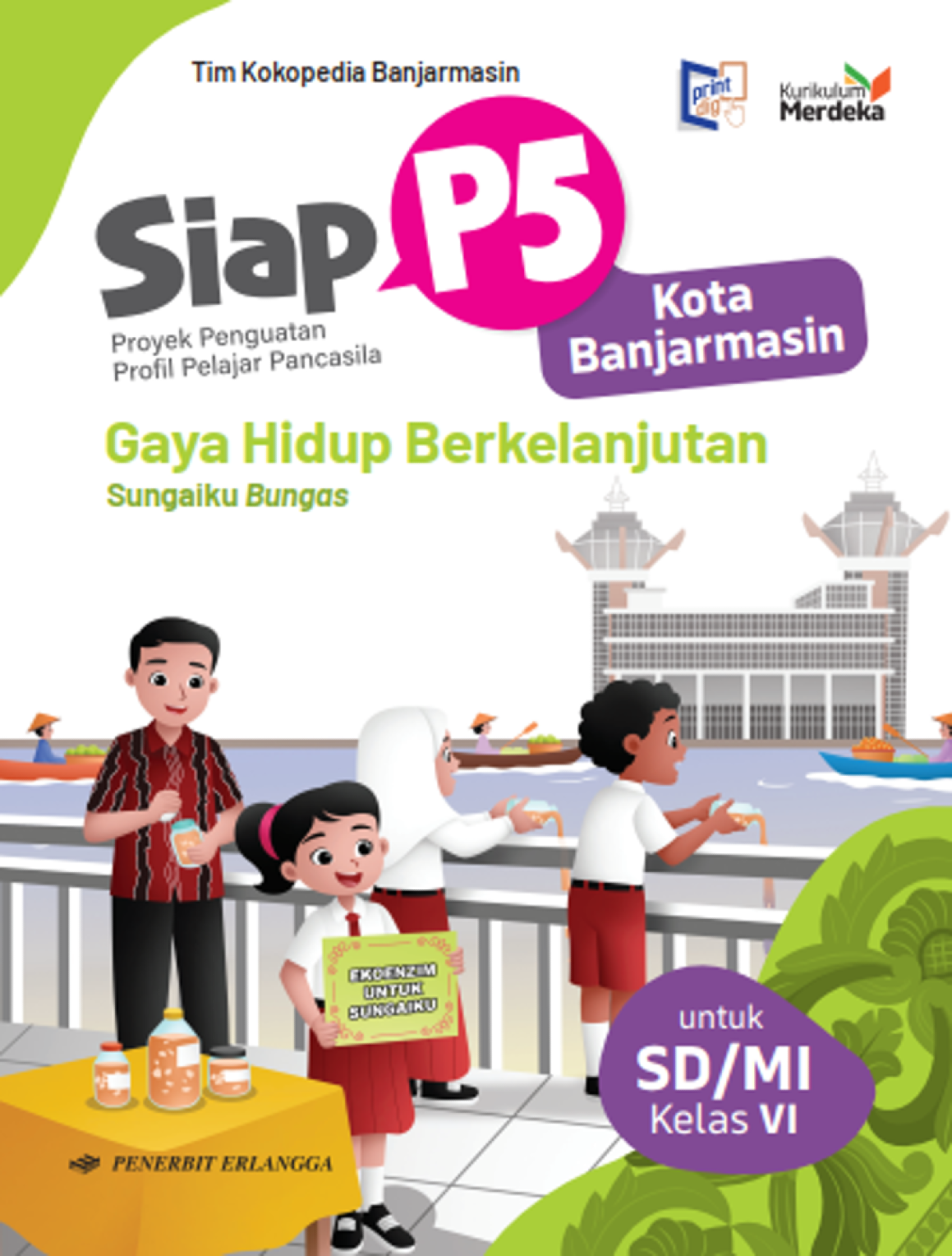 Siap P5 Kota Banjarmasin Gaya Hidup Berkelanjutan SD Kelas 6 KM