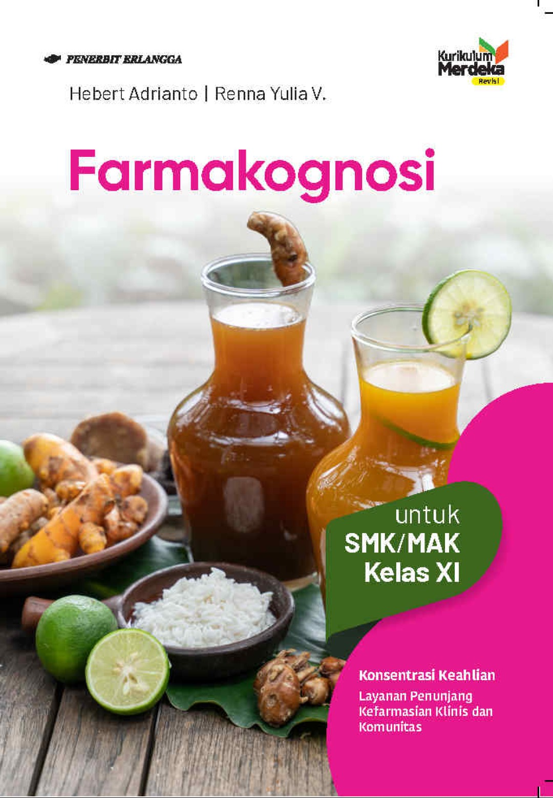 Farmakognosi KK Layanan Penunjang Kefarmasian Klinis dan Komunitas untuk SMK Kelas XI Fase F