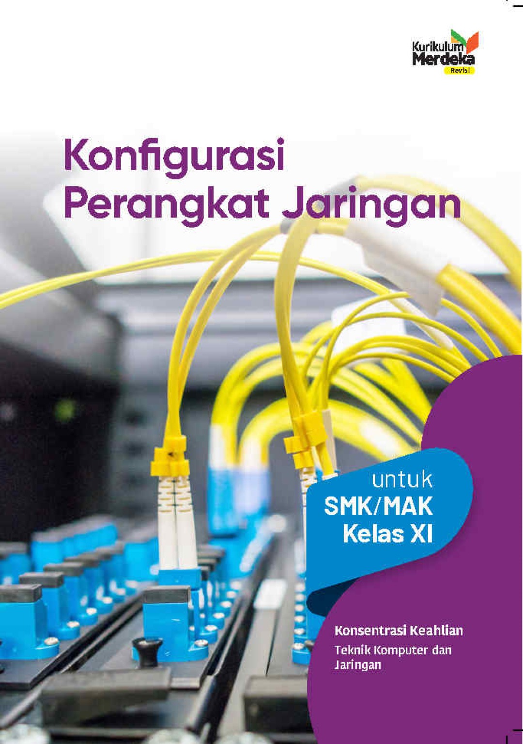 Konfigurasi Perangkat Jaringan Konsenstrasi Keahlian Teknik Komputer dan Jaringan untuk SMK/MAK Kelas XI Kurikulum KM Revisi